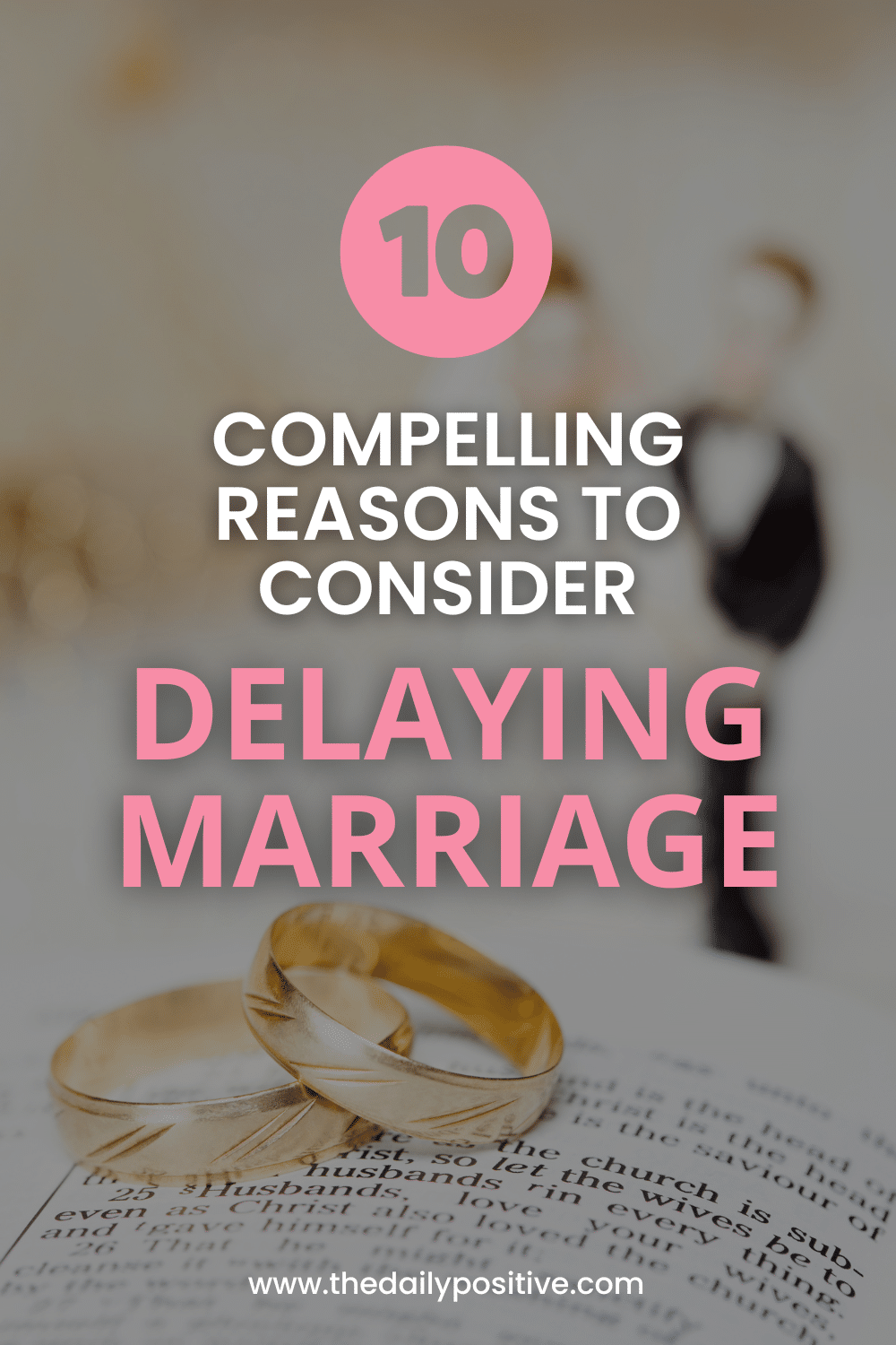 10 Compelling Reasons To Consider Delaying Marriage The Daily Positive